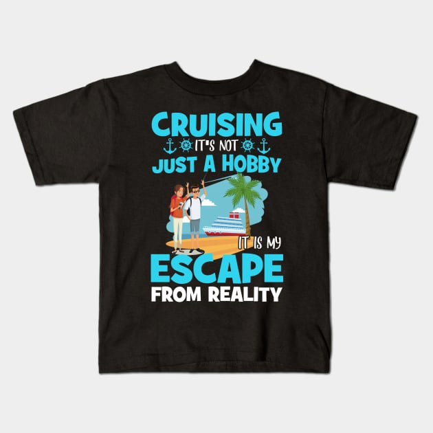 Cruising It's Not Just A Hobby It Is My Escape From Reality Kids T-Shirt by Thai Quang